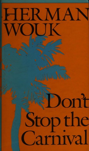 Herman Wouk: Don't stop the carnival. (1973, Collins)