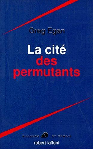 La cité des permutants (Hardcover, French language, 1999, Robert Laffont)