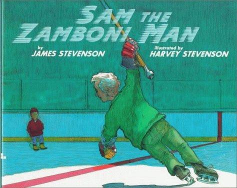 James Stevenson: Sam the Zamboni man (1998, Greenwillow Books)