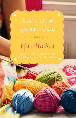 Gil McNeil: Knit one pearl one (2012, Hyperion)