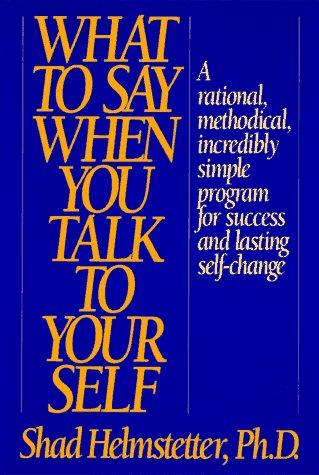 Shad Helmstetter: What to Say When You Talk to Yourself (Hardcover, 1997, MJF Books)