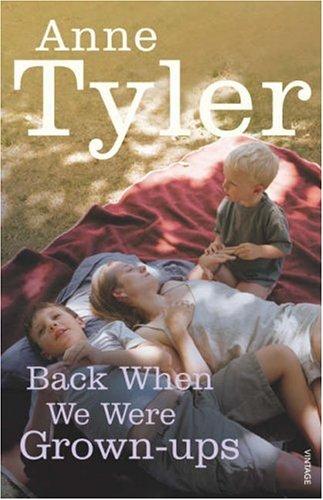 Anne Tyler: Back When We Were Grownups (2007, Vintage)