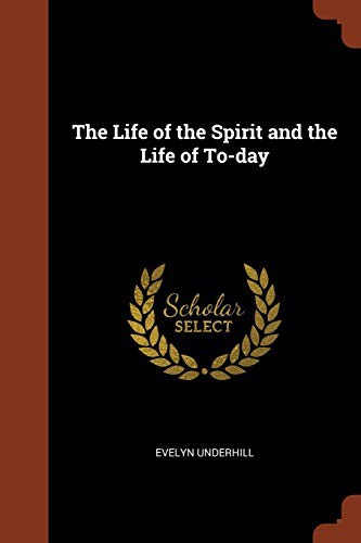 The Life of the Spirit and the Life of To-day (Paperback, 2017, Pinnacle Press)