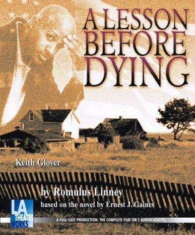 Ernest J. Gaines, Keith Glover: A Lesson Before Dying (AudiobookFormat, 2002, L.A. Theatre Works)