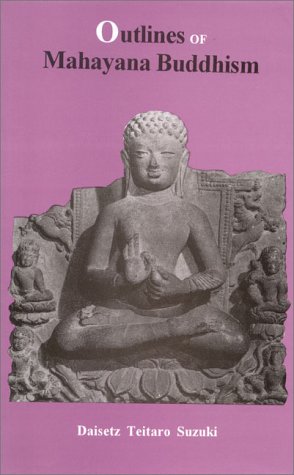 Daisetsu Teitaro Suzuki: Outlines of Mahayana Buddhism (1963, Schocken Books)