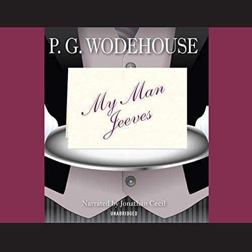 P. G. Wodehouse: My Man Jeeves (AudiobookFormat, They May Not Mean to, But They Do)