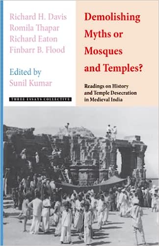 Demolishing Myths or Mosques and Temples? (2007, Three Essays Collective)