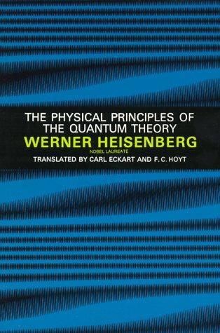 Werner Heisenberg: The physical principles of the quantum theory. (1950, Dover Publications)