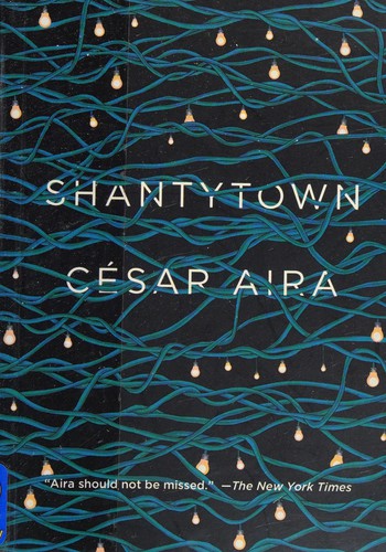 César Aira: Shantytown (2013)