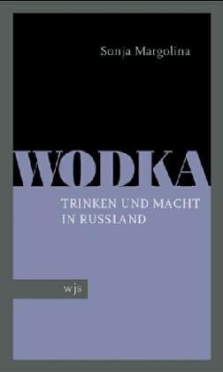 Sonja Margolina: Wodka (2004, wjs Verlag)