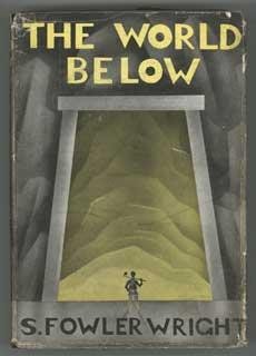 S. Fowler Wright: The world below (1930, Longmans, Green and co.)