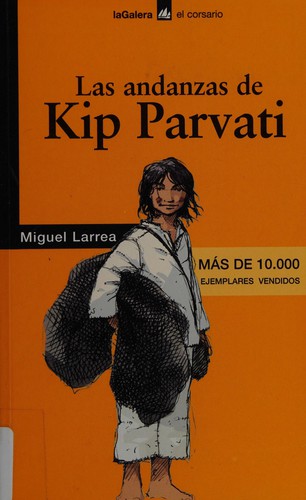 Miguel Larrea: Las Andanzas de Kip Parvati (El Corsario) (Hardcover, Spanish language, 2003, La Galera)