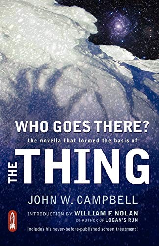 William F. Nolan, John W. Campbell: Who Goes There? (Paperback, 2009, Rocket Ride Books)