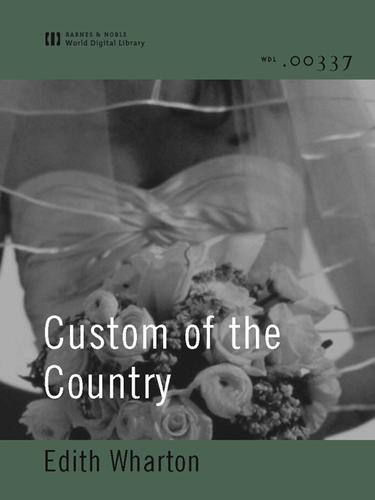 Edith Wharton: Custom of the Country (EBook, 2003, Barnes & Noble World Digital Library)