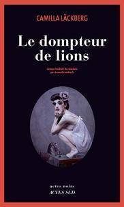 Camilla Läckberg: Le dompteur de lions (French language)