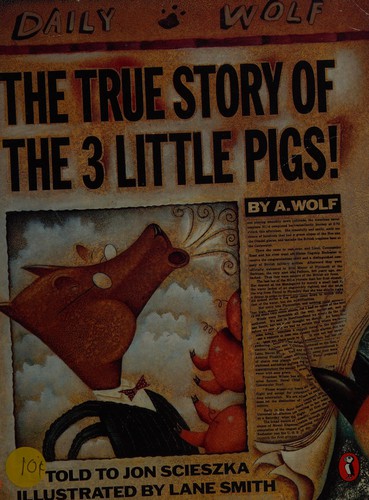 Jon Scieszka: The true story of the 3 little pigs (1991, Puffin)