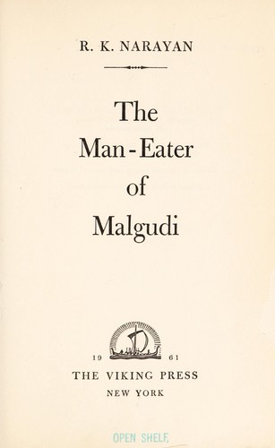 R.K. Narayan: The man-eater of Malgudi. (1961, Viking Press)