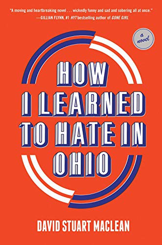 David Stuart MacLean: How I Learned to Hate in Ohio (Paperback, 2022, The Overlook Press)