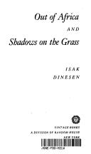 Isak Dinesen: Out of Africa ; and, Shadows on the grass (1985, Vintage Books)