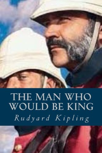 The Man Who Would be King (Paperback, 2016, Createspace Independent Publishing Platform, CreateSpace Independent Publishing Platform)