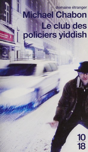 Michael Chabon: Le club des policiers yiddish (Paperback, French language, 2010, 10-18)