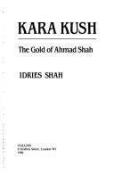 Idries Shah: Kara Kush (1986, Collins)