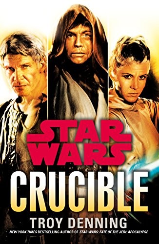 Troy Denning: Star Wars: Crucible (Hardcover, 2013, Century)