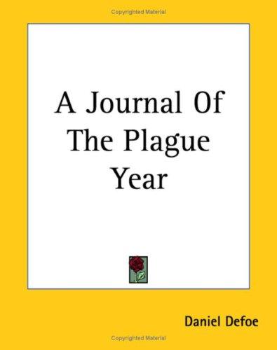A Journal Of The Plague Year (Paperback, 2004, Kessinger Publishing)