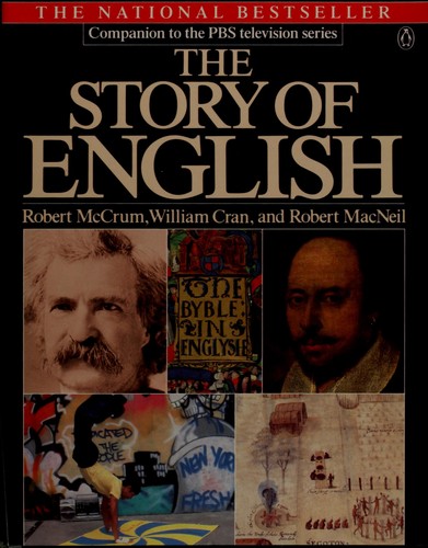 Robert McCrum: The story of English (1987, Penguin Books)