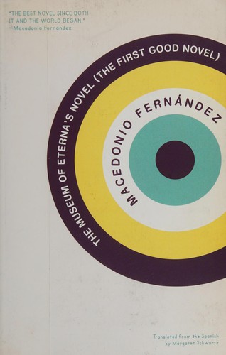 Macedonio Fernández: The museum of eterna's novel (2010, Open Letter)