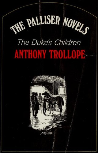 Anthony Trollope: Duke's Children (1973, Oxford University Press)