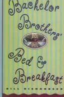 Richardson, Bill: Bachelor Brothers' Bed & Breakfast (1997, Beeler Large Print)