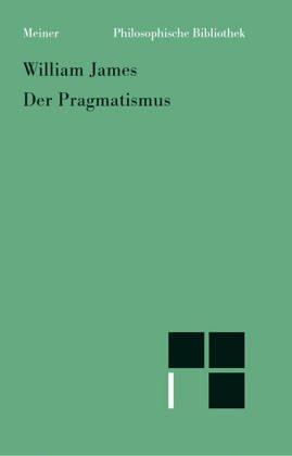 William James: Der Pragmatismus (German language, 1977, Meiner)