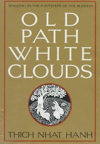 Thích Nhất Hạnh, Nguyen T. Hop: Old path, white clouds (Hardcover, 1991, Parallax Press)