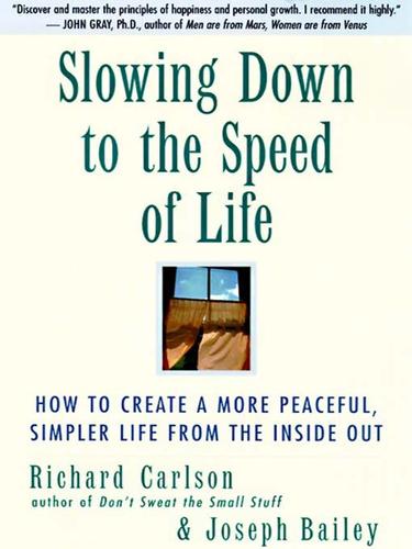 Richard Carlson: Slowing Down to the Speed of Life (EBook, 2007, HarperCollins)