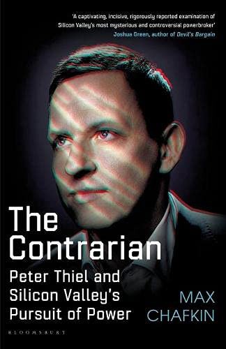 Max Chafkin: The Contrarian (Hardcover, 2021, Bloomsbury, Bloomsbury Publishing)