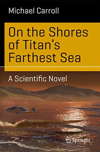 Michael Carroll: On the Shores of Titan's Farthest Sea (Paperback, 2015, Springer)