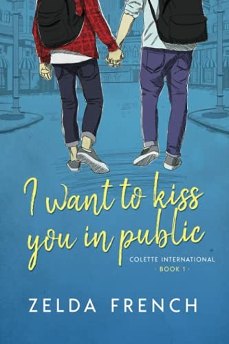 I Want to Kiss You in Public (2020, Independently Published)