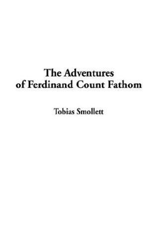 Tobias Smollett: The Adventures of Ferdinand Count Fathom (Paperback, 2003, IndyPublish.com)