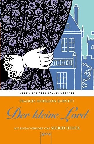 Frances Hodgson Burnett: Der kleine Lord (Hardcover, 2010, Arena Verlag GmbH)