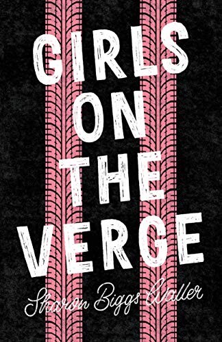 Sharon Biggs Waller: Girls on the Verge (Hardcover, 2019, Henry Holt and Co. (BYR))