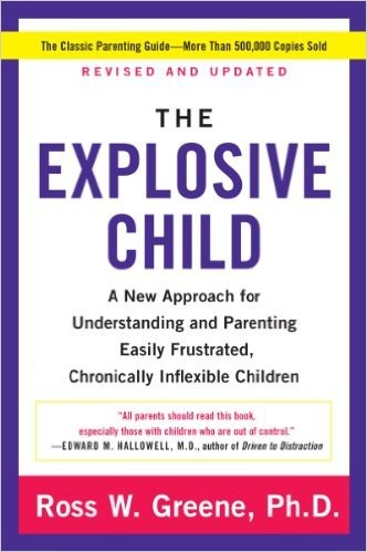 Ross W. Greene: Explosive child: A new approach for understanding and parenting easily frustrated, chronically inflexible children (2005, Harper)