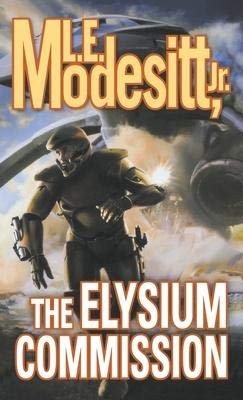 L. E. Modesitt, Jr.: The Elysium Commission (Paperback, 2008, Tor Books)