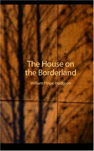 The House on the Borderland (Paperback, 2006, BiblioBazaar)