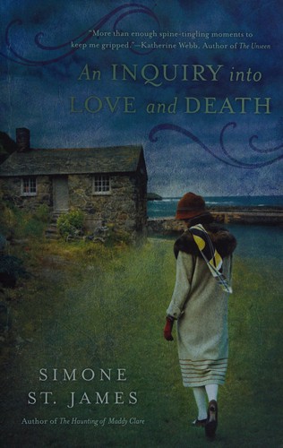 Simone St. James: An inquiry into love and death (2013, New American Library)