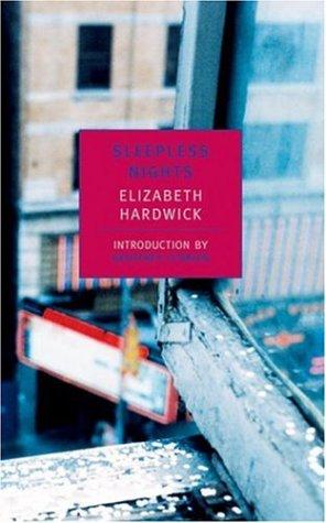 Elizabeth Hardwick: Sleepless nights (2001, New York Review Books)