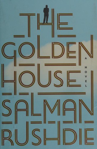 Salman Rushdie: The Golden House (2017, Alfred A. Knopf)