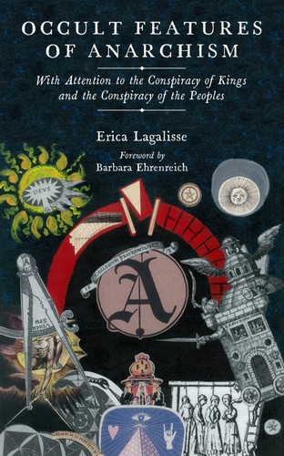 Barbara Ehrenreich, Erica Lagalisse: Occult Features of Anarchism (EBook, 2018, PM Press)