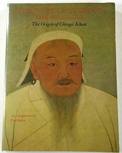 Kahn, Paul: The secret history of the Mongols (1984, North Point Press)