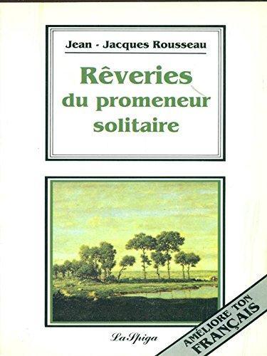 Jean-Jacques Rousseau: Les rêveries du promeneur solitaire (French language, Éditions Bordas)